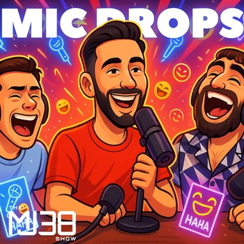 MIC DROPS | Stand-Up Comedy, Advertiser Influence & Being Informed | The MJ38 Show #97 | Tyler Ford Podcast Por arte de portada
