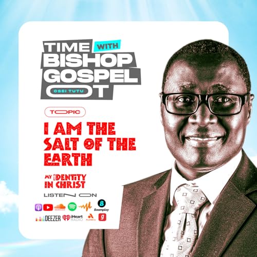 Episode 12: I am the salt of the earth.