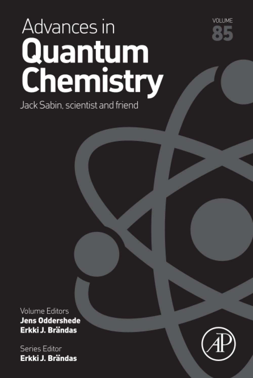 Jack Sabin, Scientist and Friend (Volume 85) (Advances in Quantum Chemistry, Volume 85)