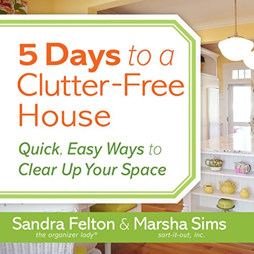 5 Days to a ClutterFree House Quick, Easy Ways to Clear