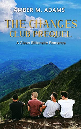 The Changes Club Prequel: A Clean Billionaire Romance (The Changes Club Series)