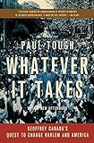  Whatever It Takes: Geoffrey Canada\'s Quest to Change Harlem and America