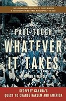 Whatever It Takes: Geoffrey Canada's Quest to Change Harlem and America B006P4RHMY Book Cover