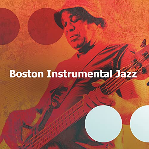 Boston Instrumental Jazz by Boston Instrumental Jazz Playlist on Amazon