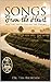 Songs From the Heart: Meeting with God in the Psalms - A Bible Study and Devotional Guide