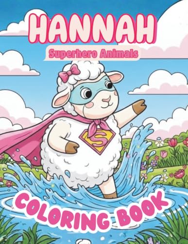 Hannah personalized book: Hannah personalized gifts; A Personalized Coloring Adventure for Kids with 50 Unique Animals with Superpowers (Hannah book series Hannah personalized gifts Hannah Books) image 2