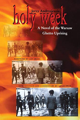 Holy Week: A Novel of the Warsaw Ghetto Uprising (Polish and Polish American Studies)