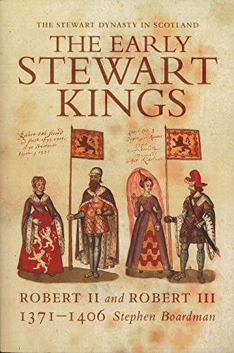 The Early Stewart Kings: Robert II and Robert III: 1 (The Stewart Dynasty in Scotland)