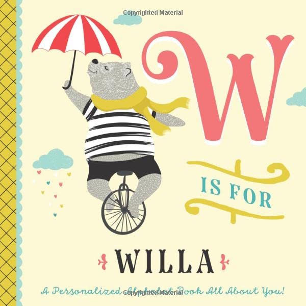 W is for Willa: A Personalized Alphabet Book All About You! (Personalized Children's Book)