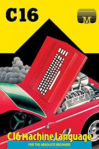 C16 Machine Language for the Absolute Beginner (Retro Reproductions)