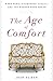 Produktbild The Age of Comfort: When Paris Discovered Casual--and the Modern Home Began (English Edition)