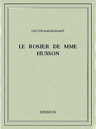Le rosier de Mme Husson (French Edition)