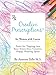 Creative Prescriptions for Women With Cancer: Tools for Tapping into Your Stress-Free, Creative, Happy Healing Space