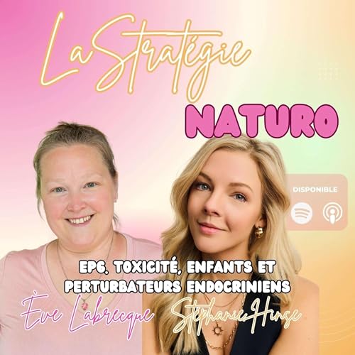 EP. 6 Toxicit&eacute; et perturbateurs endocriniens avec &Egrave;ve Labrecque HCA-RHC