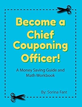 Paperback Become a Chief Couponing Officer: A Money Saving Guide and Math Workbook Book