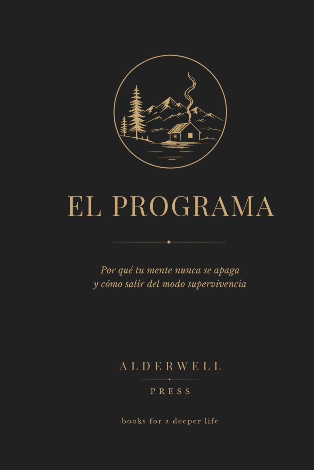 EL PROGRAMA: Por qué tu mente nunca se apaga y cómo salir del modo supervivencia