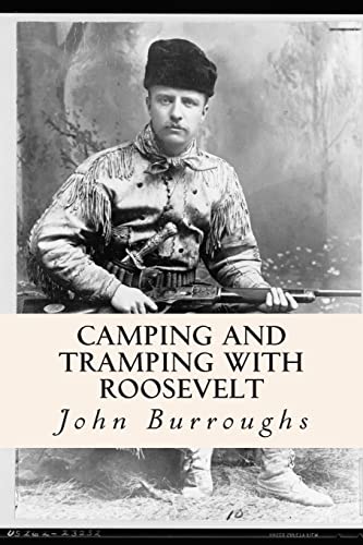Camping and Tramping with Roosevelt 1507502648 Book Cover