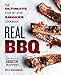 Real BBQ: The Ultimate Step-By-Step Smoker Cookbook