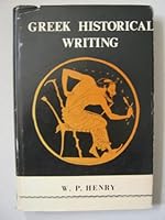 Greek historical writing;: A historiographical essay based on Xenophon's Hellenica, 0900834552 Book Cover