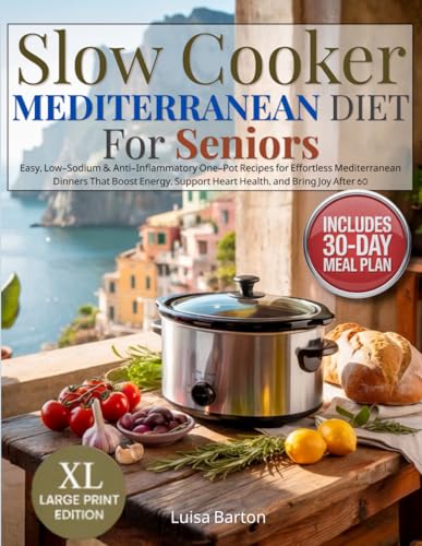 Slow Cooker Mediterranean Diet for Seniors: Easy, Low-Sodium & An...