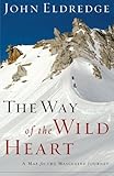 the way of the wild heart: a map for the masculine journey (english edition)