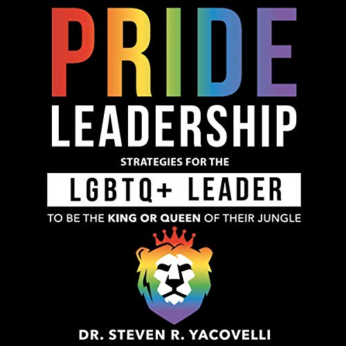 Pride Leadership by Dr. Steven Yacovelli episode artwork