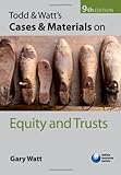 Todd & Watt's Cases and Materials on Equity and Trusts