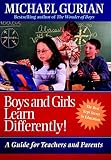 Boys and Girls Learn Differently!: A Guide for Teachers and Parents