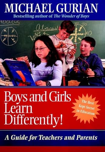 Boys and Girls Learn Differently!: A Guide for Teachers and Parents