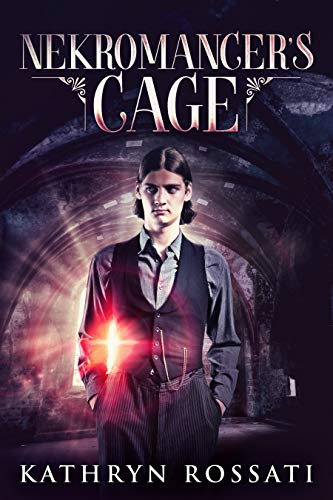 Nekromancer's Cage by [Kathryn Rossati]