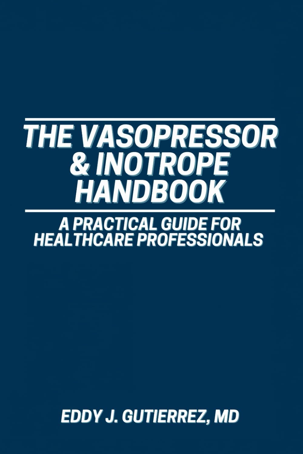 The Vasopressor & Inotrope Handbook: A Practical Guide for Healthcare Professionals Paperback – 4 Dec. 2023