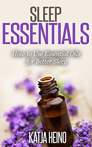 Sleep Essentials: How to Use Essential Oils for Better Sleep