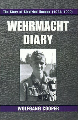 Buy Wehrmacht Diary: The Story of Siegfried Knappe (1936-1999) — BookShops.in
