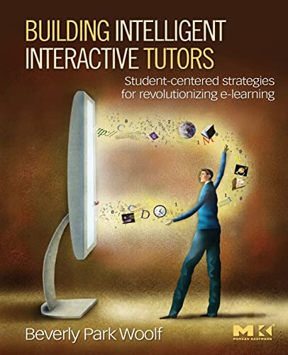 Building Intelligent Interactive Tutors: Student-centered Strategies for Revolutionizing E-learning