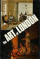 The art of London, 1830-1980 0919939066 Book Cover