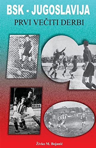 Bsk - Jugoslavija: Prvi veciti derbi