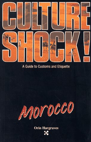 Culture Shock! Morocco (Culture Shock! A Survival Guide to Customs &amp; Etiquette)