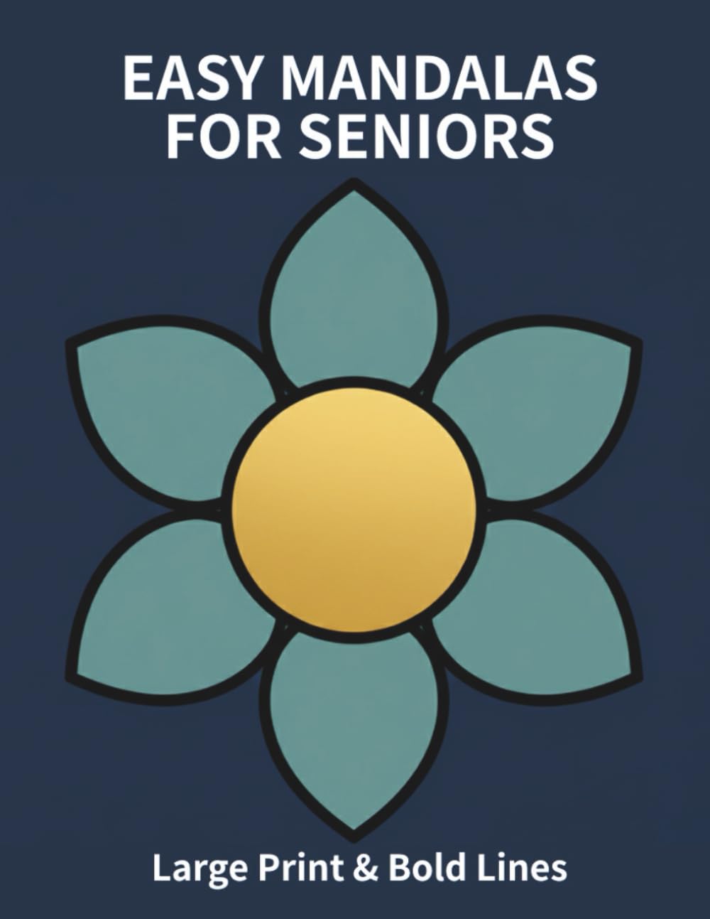 Easy Mandalas for Seniors: Large Print Designs with Bold Lines for Relaxation