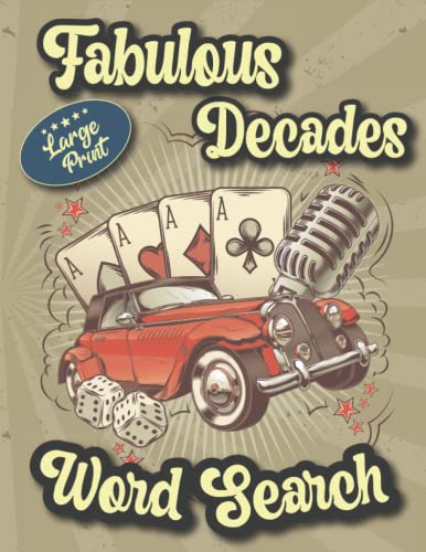 Fabulous Decades Large Print Word Search:: Relaxing Big Font Wordfind Puzzles of The 50s, 60s, 70s, And 80s for Stress Relief | Large Font Word Search Puzzle Book for Seniors
