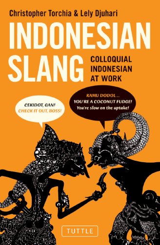 Indonesian Slang: Colloquial Indonesian at Work (English Edition) livre En ligne