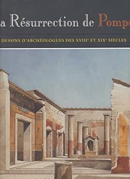 Hardcover résurrection de Pompéi: dessins d'archéologues des XVIIIe et XIXe siècles [French] Book