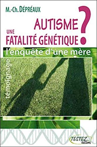 Télécharger Autisme : une fatalité génétique ? PDF