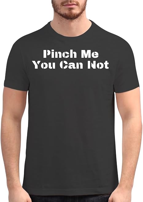 Amazon.com: Pinch Me You Can Not - Men's Soft Graphic T
