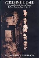 Voices in the Dark: Esoteric, Occult & Secular Voices in Nazi-Occupied Paris, 1940-44 1879514990 Book Cover