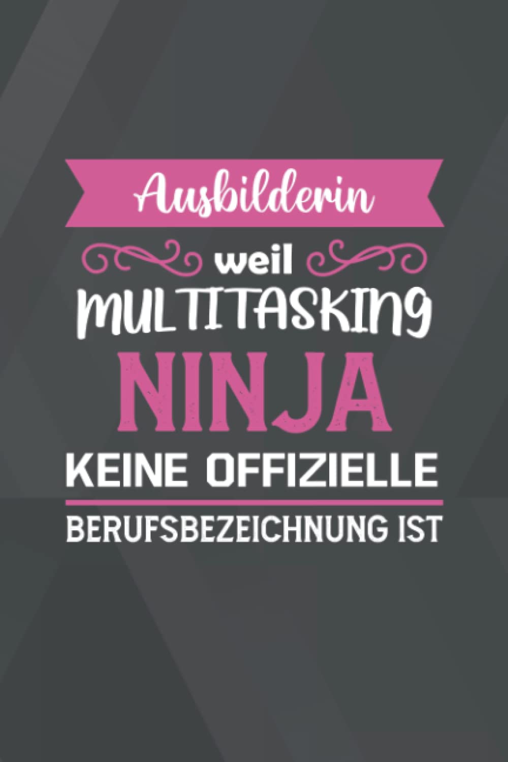 Ausbilderin Weil Multitasking Ninja Keine Offizielle Berufsbezeichnung ist: A5 Punkteraster • Notebook • Notizbuch • Taschenbuch • Journal • Tagebuch ... Familie und die beste Ausbilderin der Welt