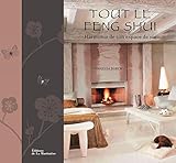 Tout le Feng Shui (réédition): Harmonie de son espace de vie