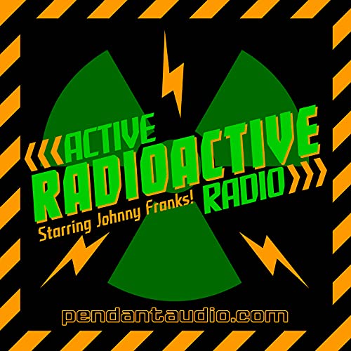 Active Radioactive Radio audio drama Podcast Por Pendant Productions arte de portada