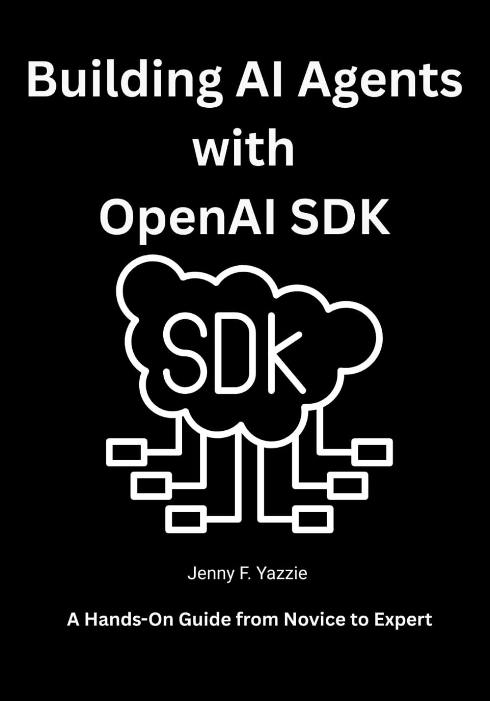 Building AI Agents with OpenAI SDK: A Hands-On Guide from Novice to Expert