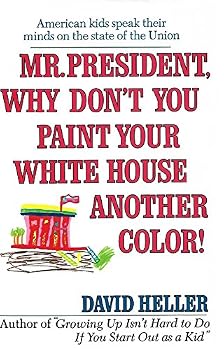 Hardcover Mister President, Why Don't You Paint Your White House Another: Color! Book