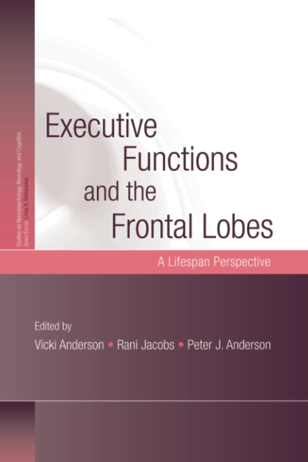 Executive Functions and the Frontal Lobes A  by Vicki Anderson PAPERBACK